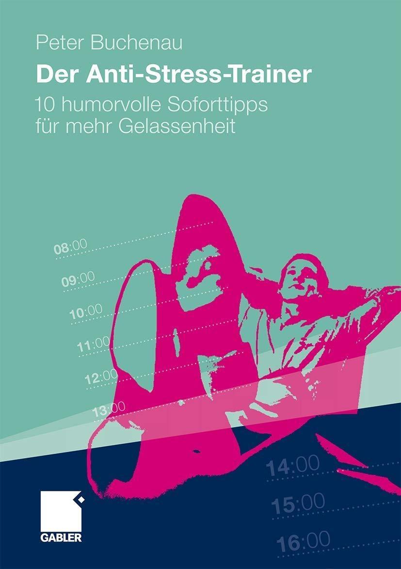 Der Anti-Stress-Trainer: 10 humorvolle Soforttipps für mehr Gelassenheit - FULL INSTANT DOWNLOAD | PDF DOCX EPUB