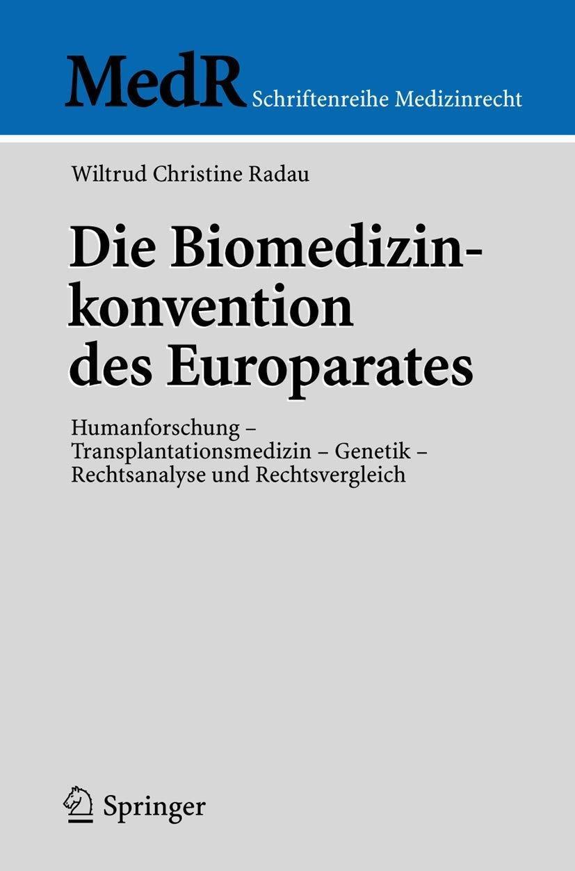 Die Biomedizinkonvention des Europarates : Humanforschung - Transplantationsmedizin - Genetik, Rechtsanalyse und Rechtsvergleich - FULL INSTANT DOWNLOAD | PDF DOCX EPUB