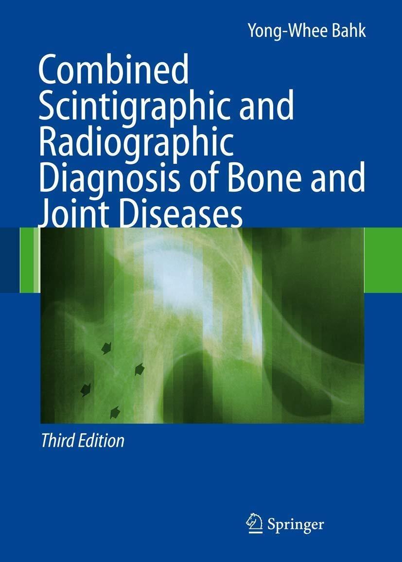 Combined Scintigraphic and Radiographic Diagnosis of Bone and Joint Diseases, 3rd Edition - FULL INSTANT DOWNLOAD | PDF DOCX EPUB