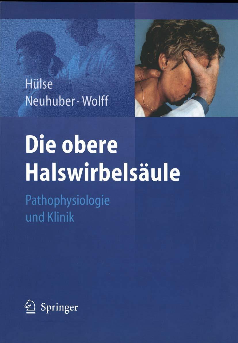Die obere Halswirbelsäule: Pathophysiologie und Klinik, 2nd Edition - FULL INSTANT DOWNLOAD | PDF DOCX EPUB