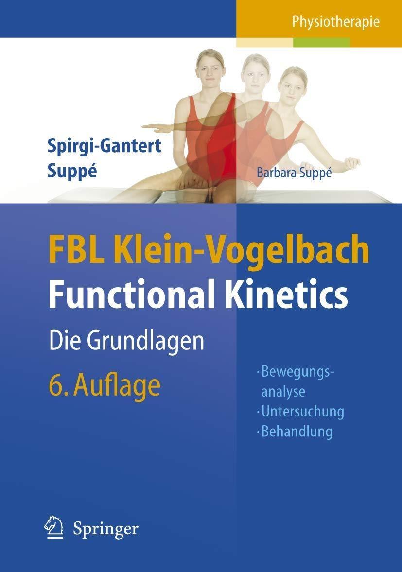 FBL Klein-Vogelbach Functional Kinetics: Die Grundlagen: Bewegungsanalyse, Untersuchung, Behandlung, 6th Edition - FULL INSTANT DOWNLOAD | PDF DOCX EPUB
