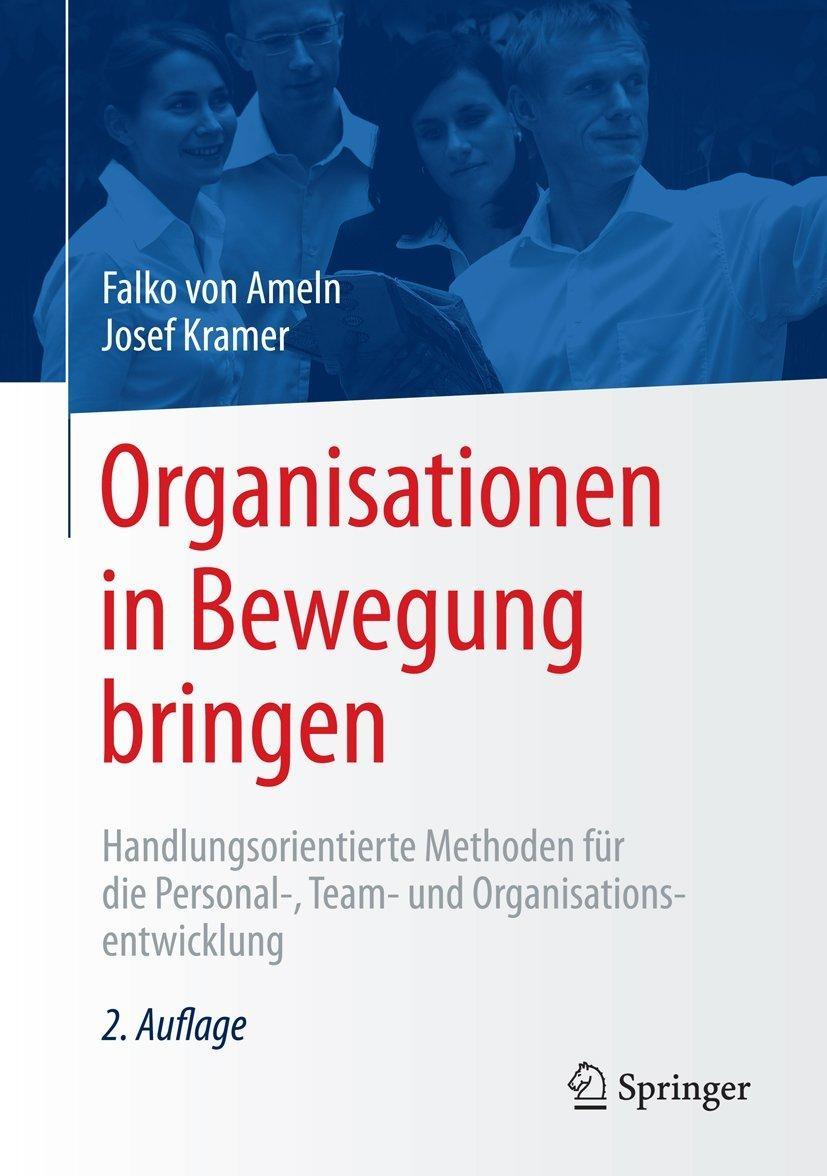 Organisationen in Bewegung bringen: Handlungsorientierte Methoden für die Personal-, Team- und Organisationsentwicklung, 2nd Edition - FULL INSTANT DOWNLOAD | PDF DOCX EPUB