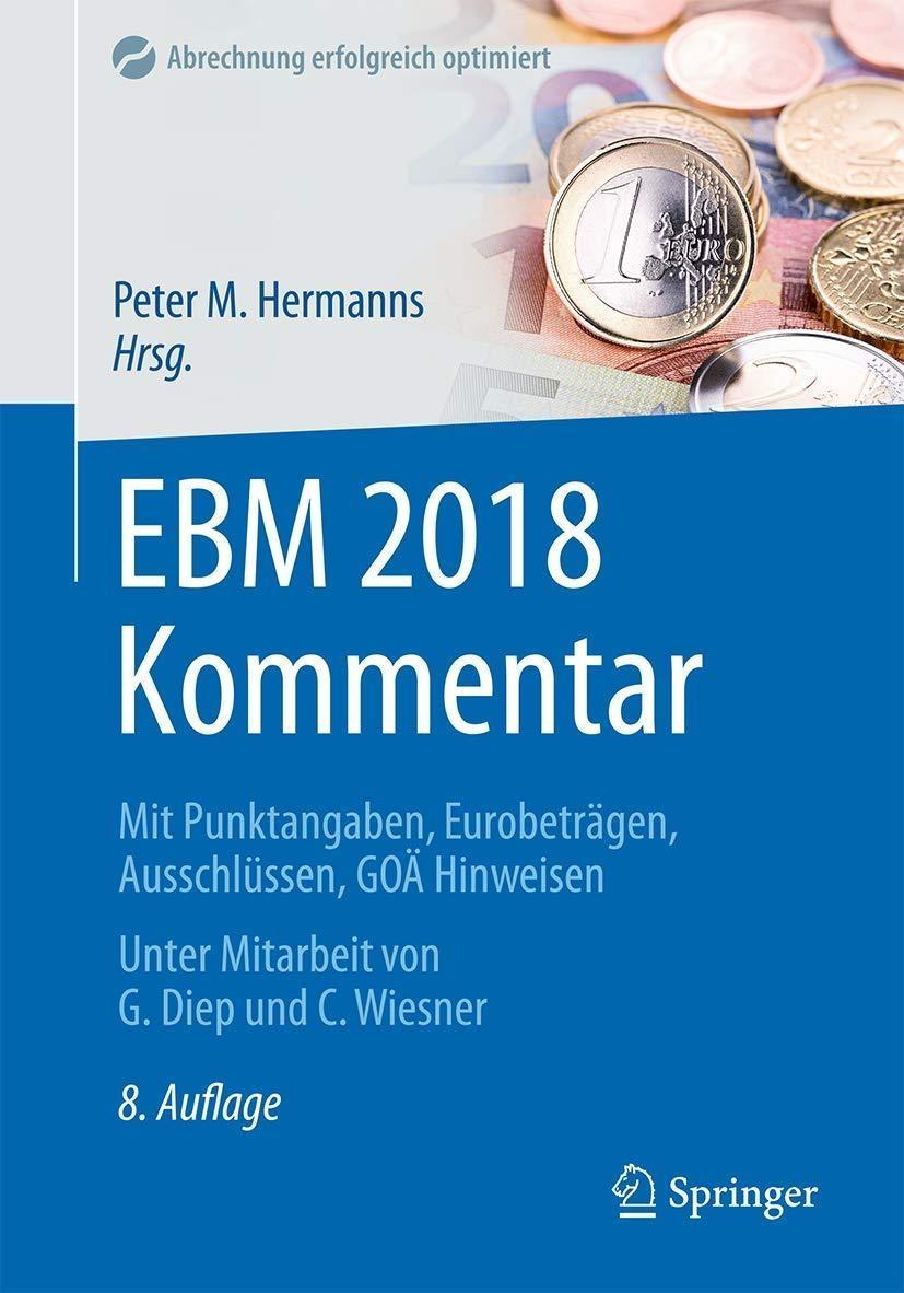 EBM 2018 Kommentar: Mit Punktangaben, Eurobeträgen, Ausschlüssen, GOÄ Hinweisen, 8th Edition - FULL INSTANT DOWNLOAD | PDF DOCX EPUB