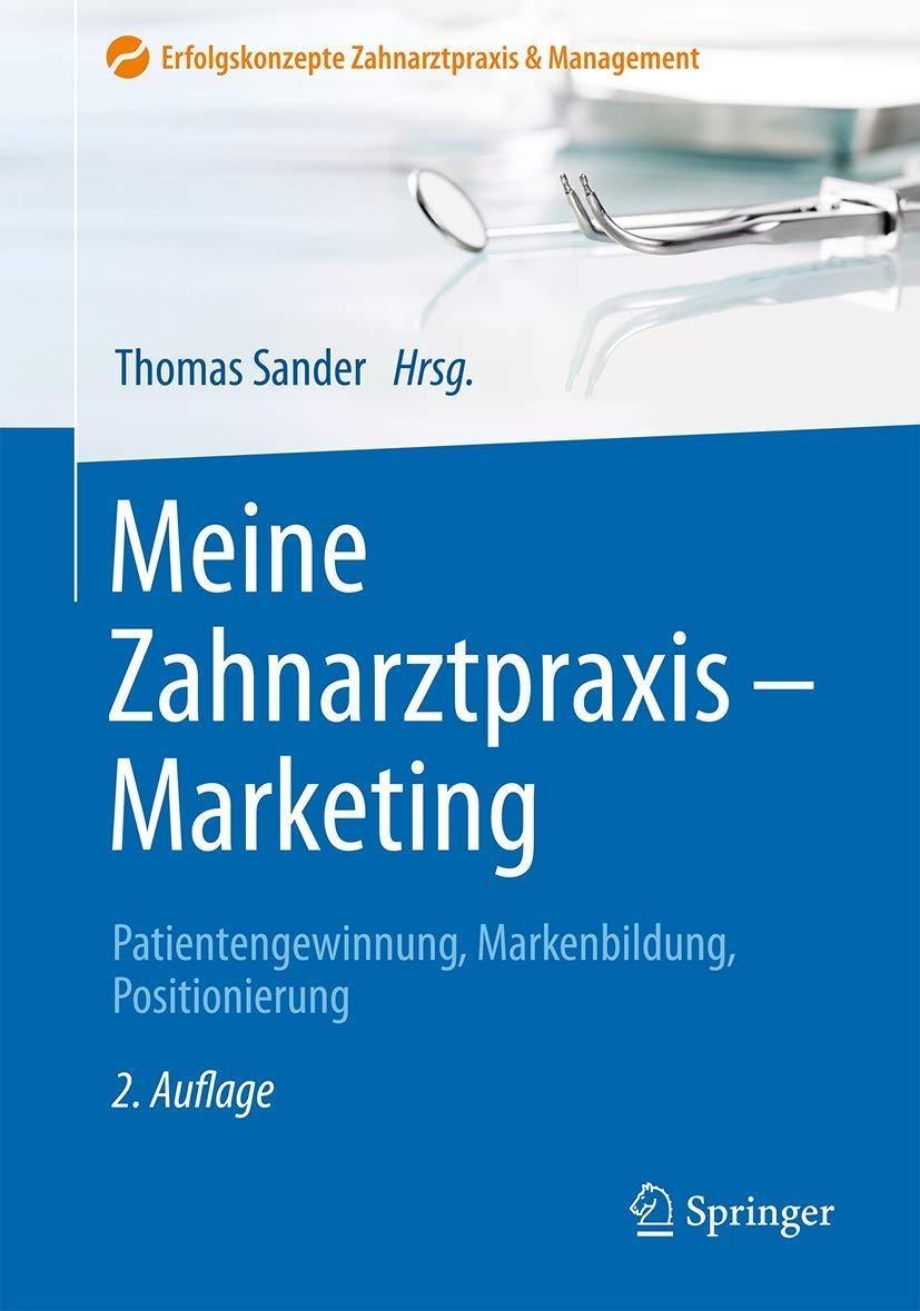 Meine Zahnarztpraxis - Marketing: Patientengewinnung, Markenbildung, Positionierung, 2nd Edition - FULL INSTANT DOWNLOAD | PDF DOCX EPUB