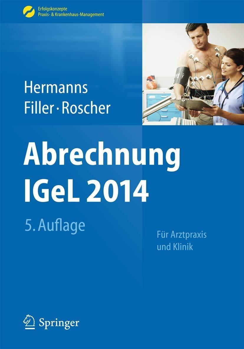 Abrechnung IGeL 2014: Für Arztpraxis und Klinik, 5th Edition - FULL INSTANT DOWNLOAD | PDF DOCX EPUB