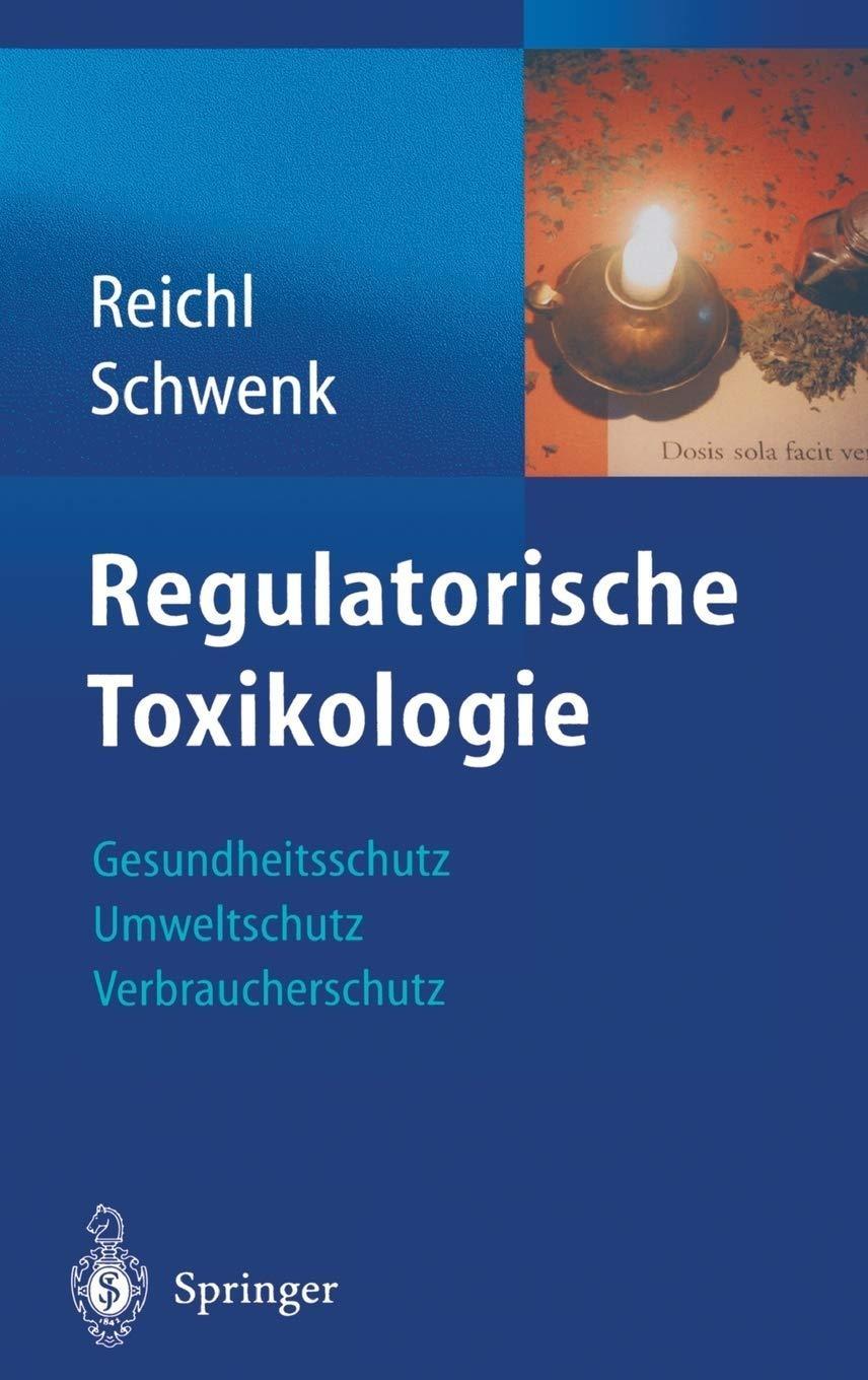 Regulatorische Toxikologie: Gesundheitsschutz, Umweltschutz, Verbraucherschutz - FULL INSTANT DOWNLOAD | PDF DOCX EPUB