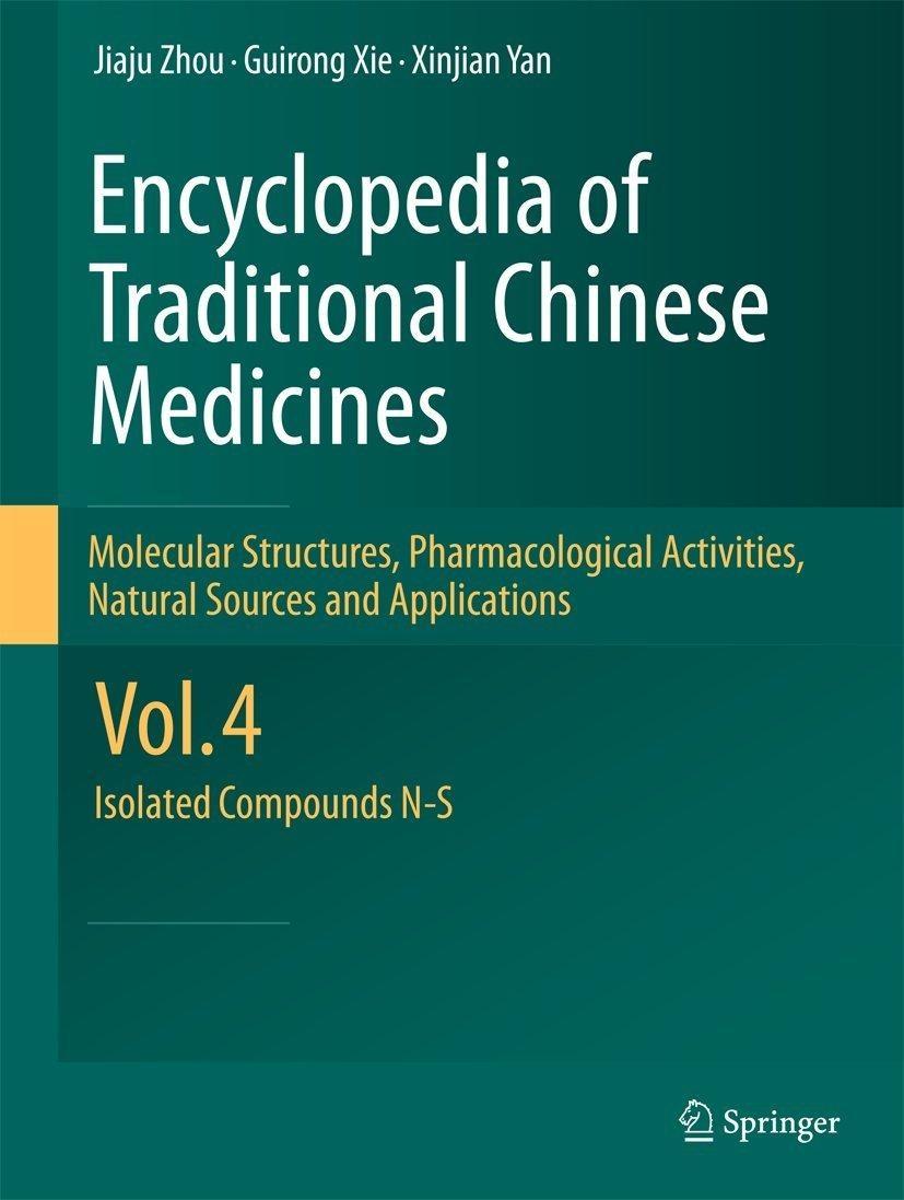 Encyclopedia of Traditional Chinese Medicines - Molecular Structures, Pharmacological Activities, Natural Sources and Applications: Vol. 4: Isolated Compounds N-S - FULL INSTANT DOWNLOAD | PDF DOCX EPUB