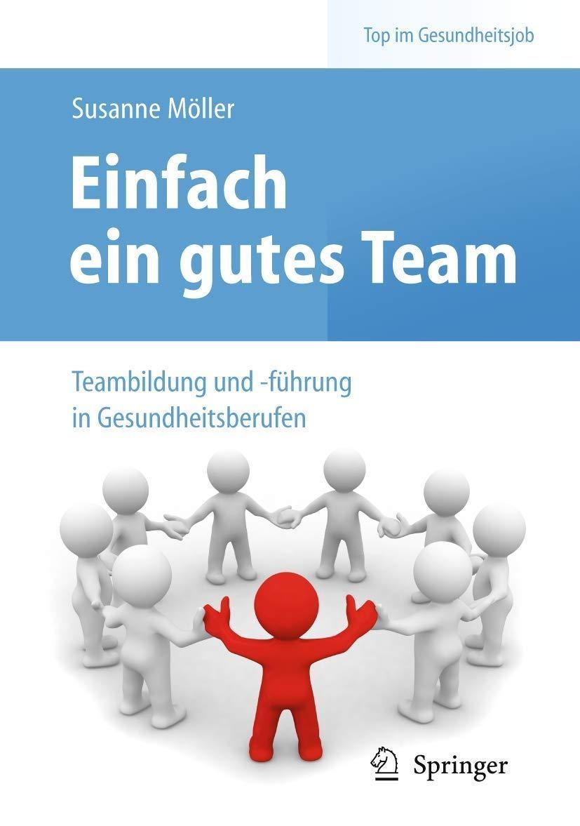 Einfach ein gutes Team - Teambildung und -führung in Gesundheitsberufen - FULL INSTANT DOWNLOAD | PDF DOCX EPUB