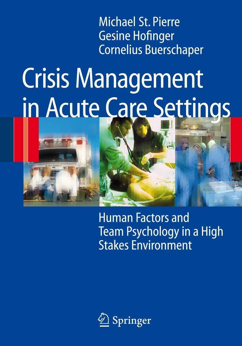 Crisis Management in Acute Care Settings: Human Factors and Team Psychology in a High Stakes Environment - FULL INSTANT DOWNLOAD | PDF DOCX EPUB