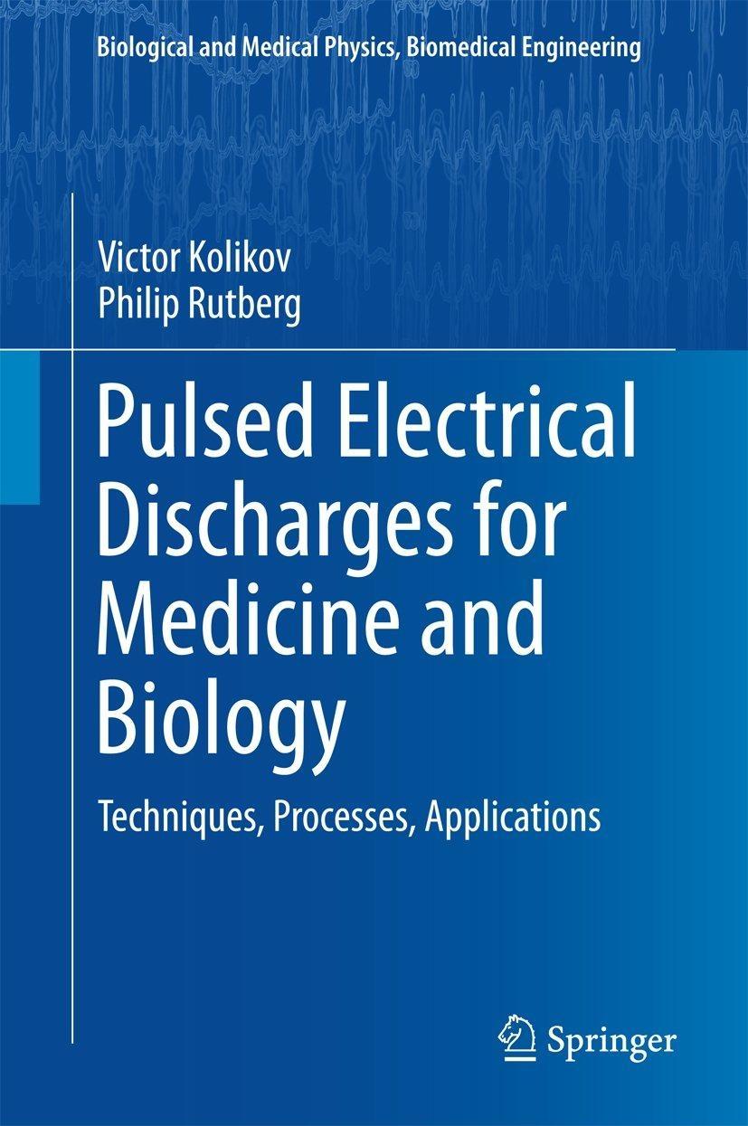 Pulsed Electrical Discharges for Medicine and Biology: Techniques, Processes, Applications - FULL INSTANT DOWNLOAD | PDF DOCX EPUB