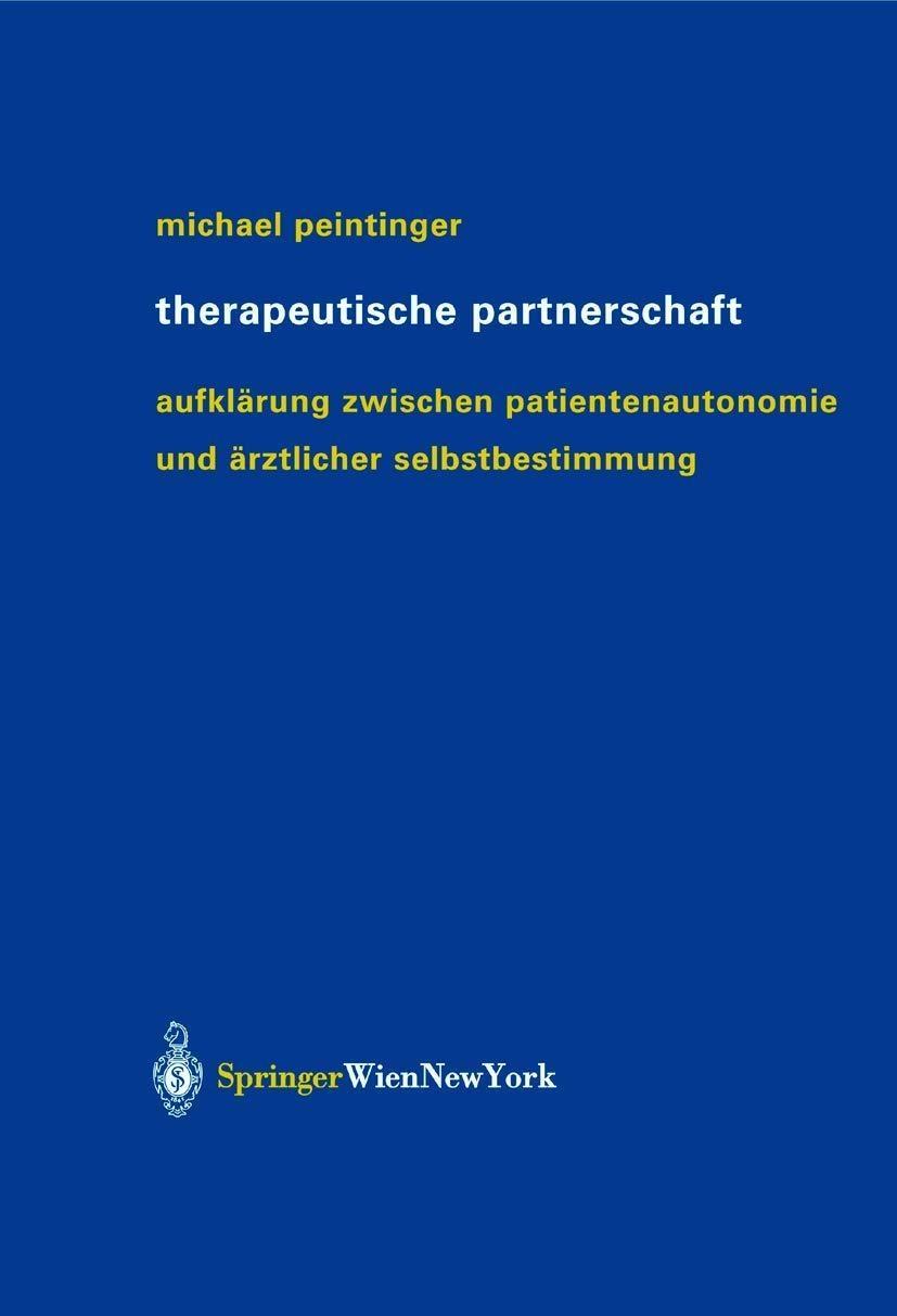 Therapeutische Partnerschaft: Aufklärung zwischen Patientenautonomie und ärztlicher Selbstbestimmung - FULL INSTANT DOWNLOAD | PDF DOCX EPUB