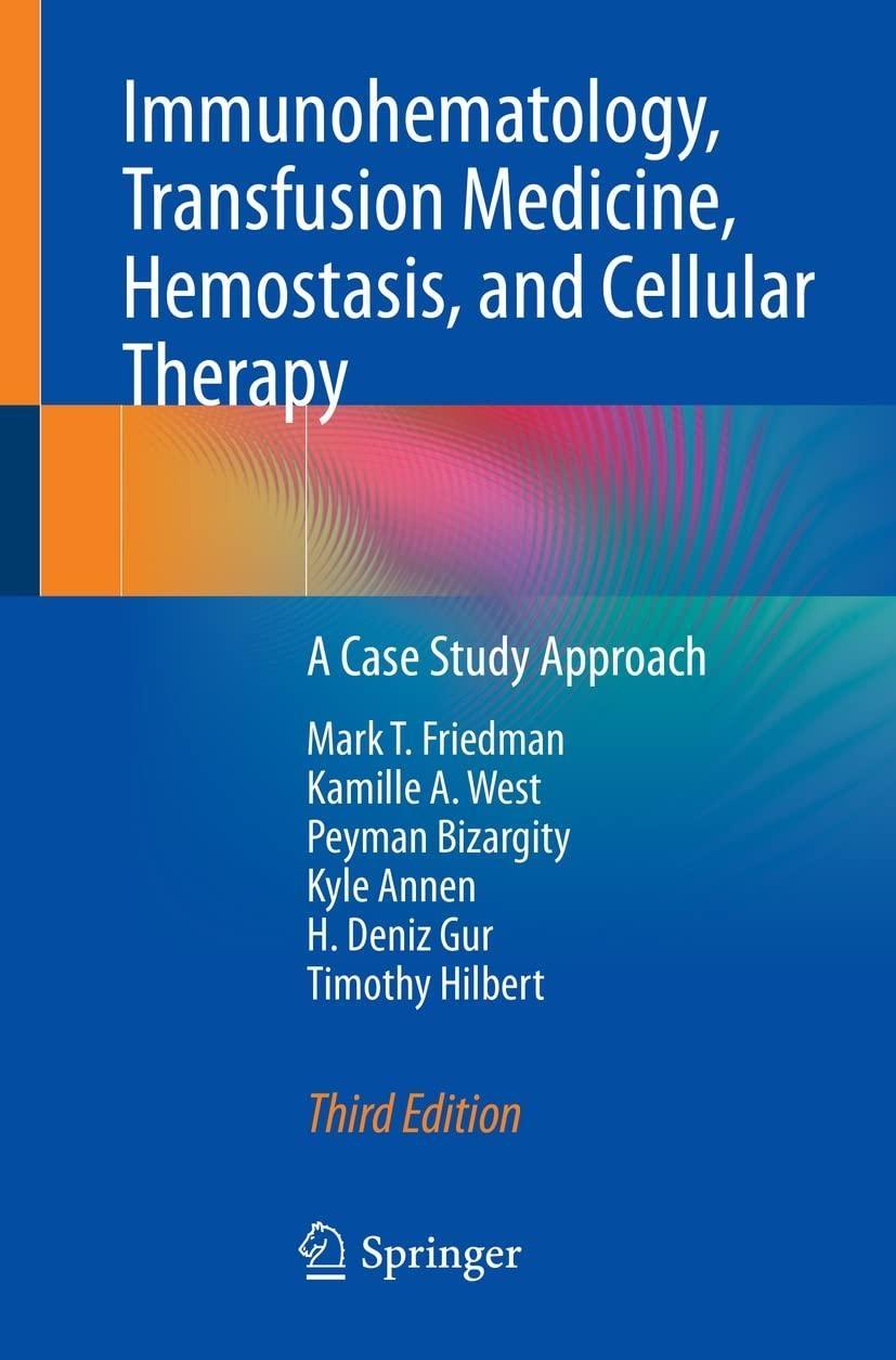 Immunohematology, Transfusion Medicine, Hemostasis, and Cellular Therapy: A Case Study Approach, 3rd Edition - FULL INSTANT DOWNLOAD | PDF DOCX EPUB