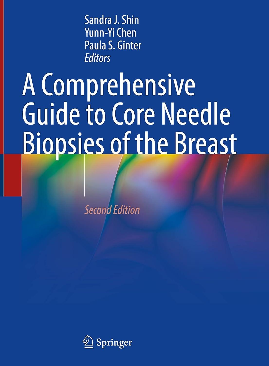 A Comprehensive Guide to Core Needle Biopsies of the Breast, 2nd Edition - FULL INSTANT DOWNLOAD | PDF DOCX EPUB