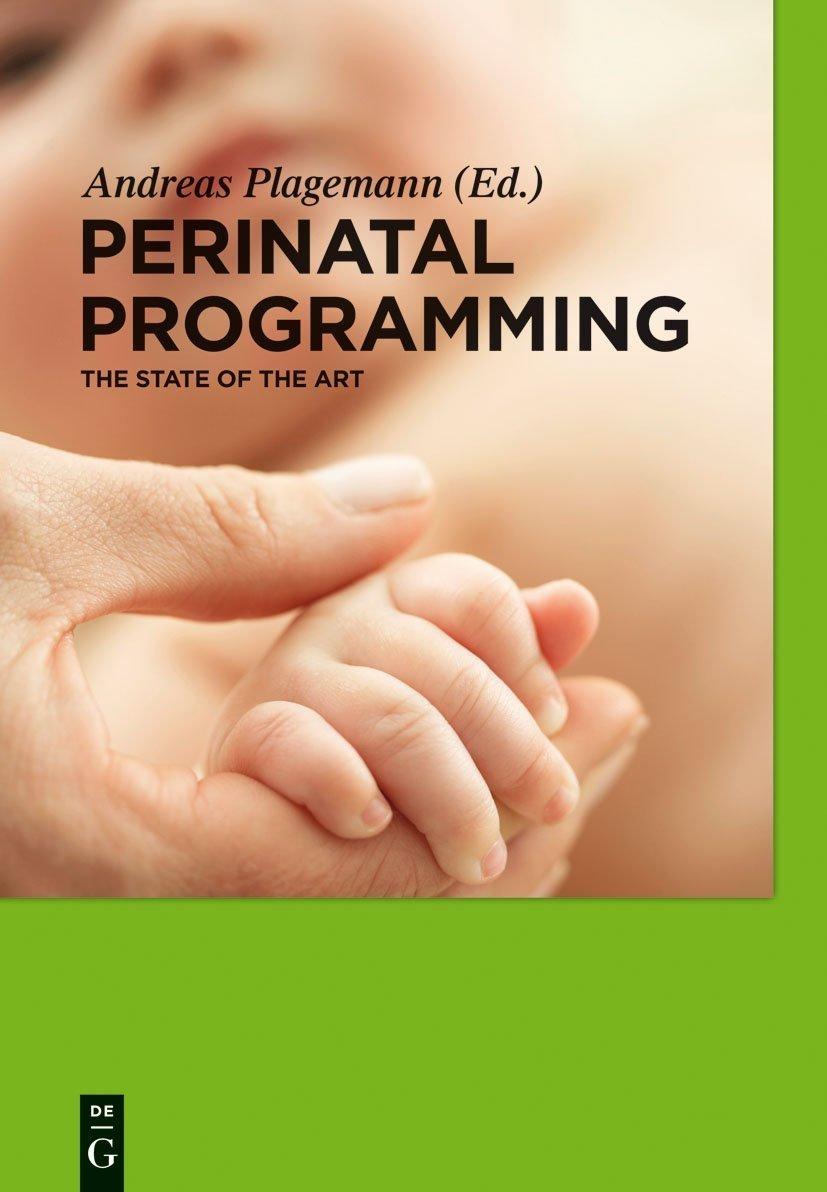 Perinatal Programming: The State of the Art, 1st Edition - FULL INSTANT DOWNLOAD | PDF DOCX EPUB