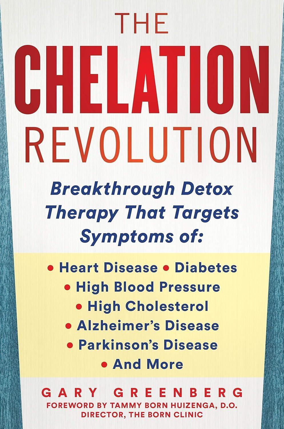The Chelation Revolution: Breakthrough Detox Therapy, with a Foreword by Tammy Born Huizenga, D.O., Founder of the Born Clinic - FULL INSTANT DOWNLOAD | PDF DOCX EPUB