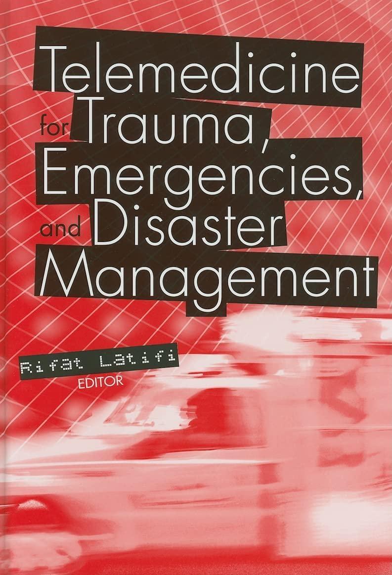 Telemedicine for Trauma, Emergencies, and Disaster Management, 1st Edition - FULL INSTANT DOWNLOAD | PDF DOCX EPUB