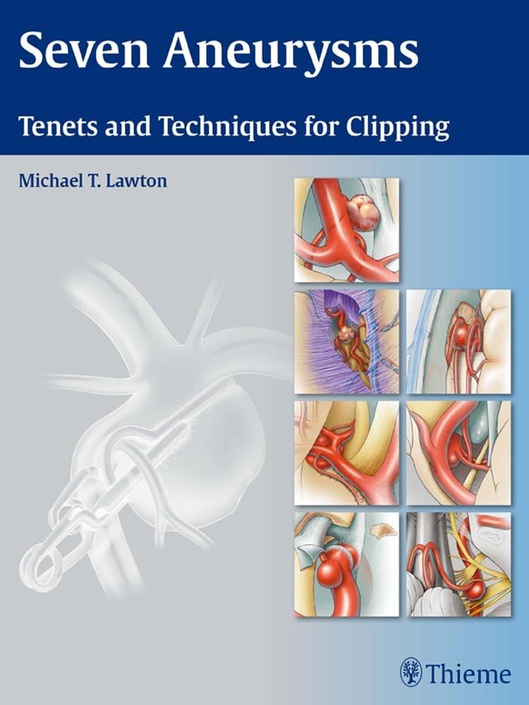Seven Aneurysms : Tenets and Techniques for Clipping, 1st Edition - FULL INSTANT DOWNLOAD | PDF DOCX EPUB