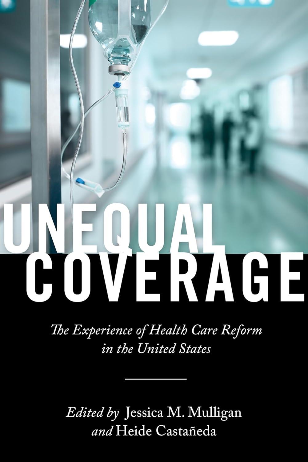 Unequal Coverage: The Experience of Health Care Reform in the United States - FULL INSTANT DOWNLOAD | PDF DOCX EPUB