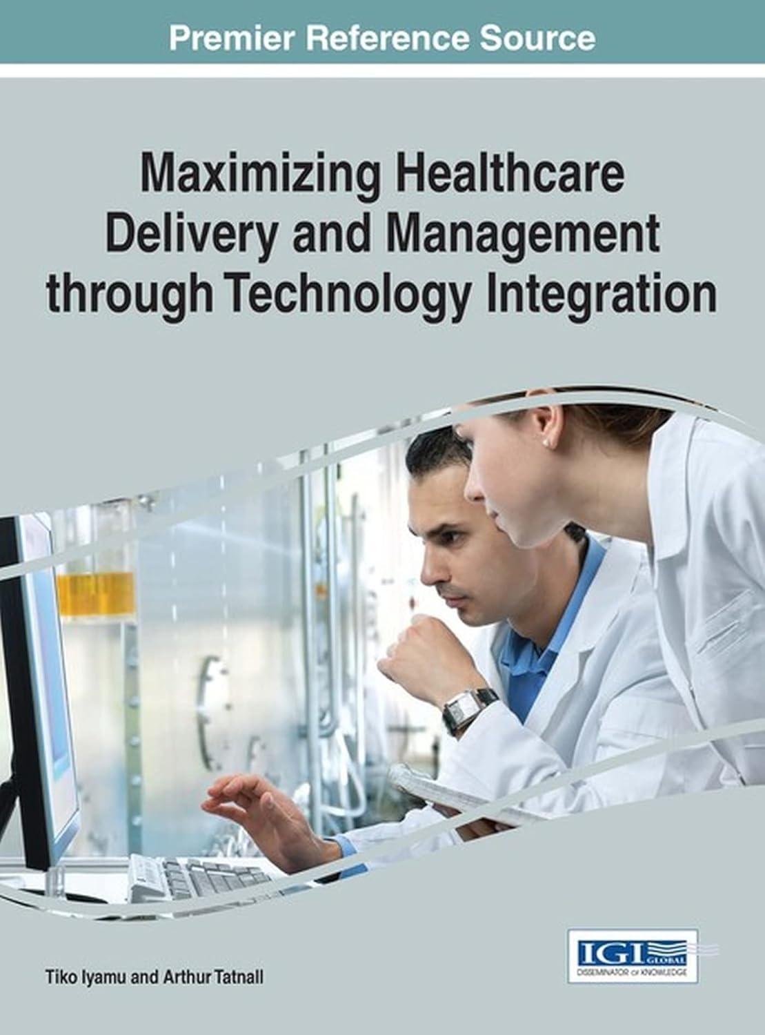 Maximizing Healthcare Delivery and Management through Technology Integration - FULL INSTANT DOWNLOAD | PDF DOCX EPUB