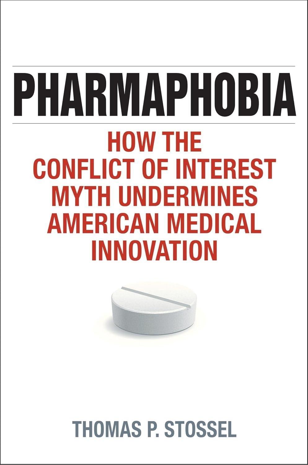 Pharmaphobia: How the Conflict of Interest Myth Undermines American Medical Innovation - FULL INSTANT DOWNLOAD | PDF DOCX EPUB