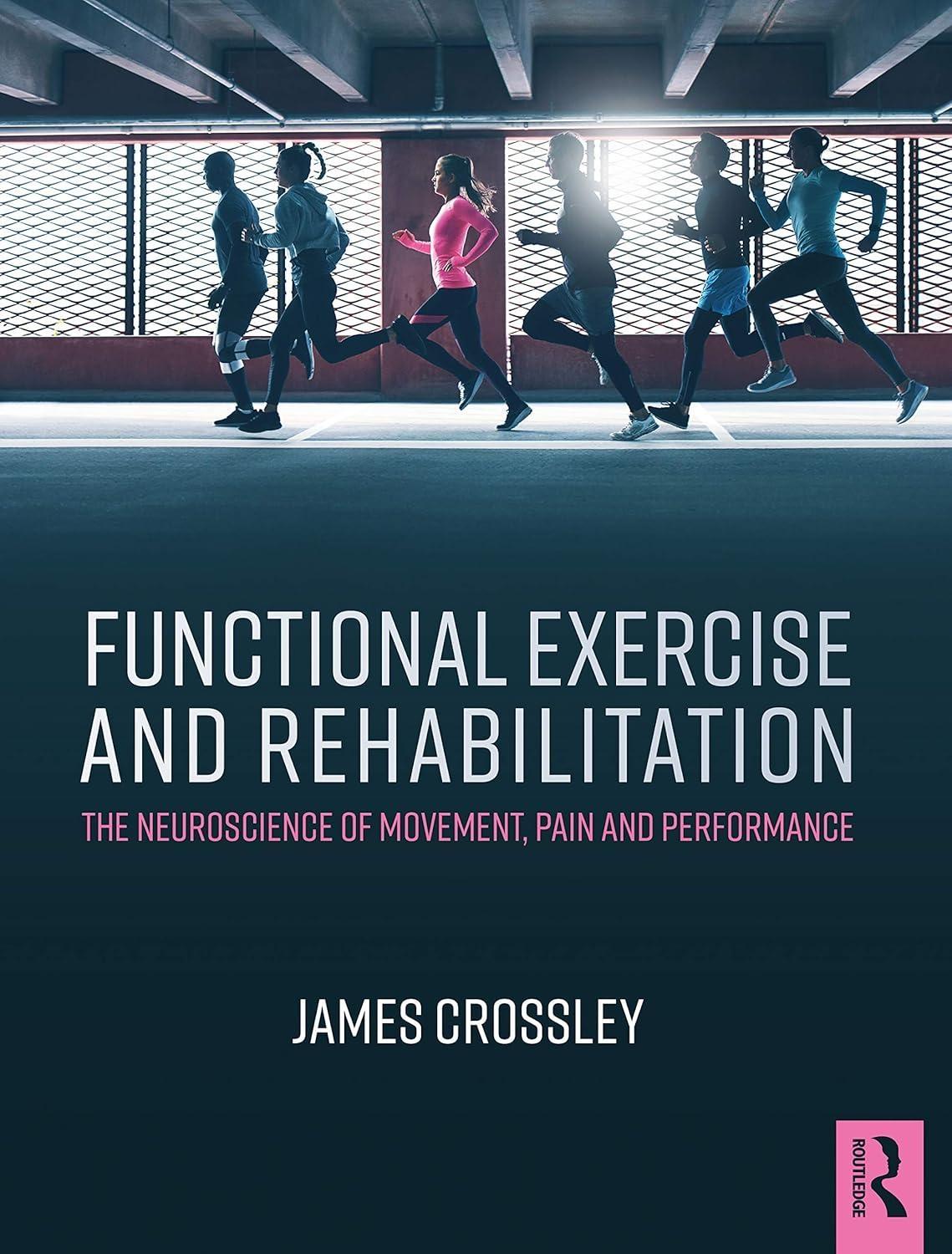 Functional Exercise and Rehabilitation : The Neuroscience of Movement, Pain and Performance, 1st Edition - FULL INSTANT DOWNLOAD | PDF DOCX EPUB
