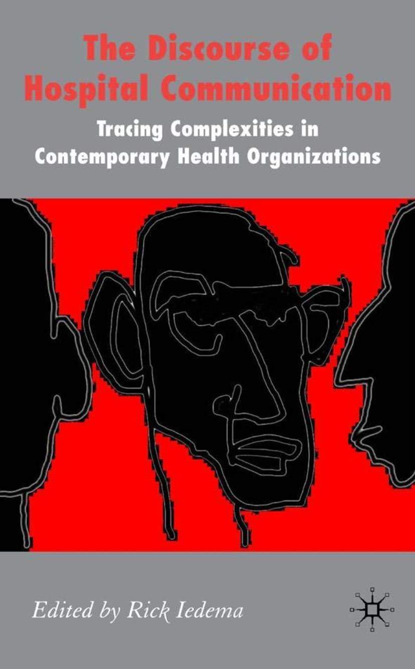 The Discourse of Hospital Communication: Tracing Complexities in Contemporary Health Organizations - FULL INSTANT DOWNLOAD | PDF DOCX EPUB