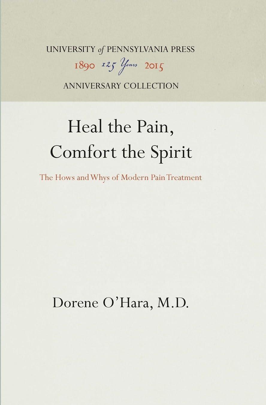 Heal the Pain, Comfort the Spirit: The Hows and Whys of Modern Pain Treatment - FULL INSTANT DOWNLOAD | PDF DOCX EPUB