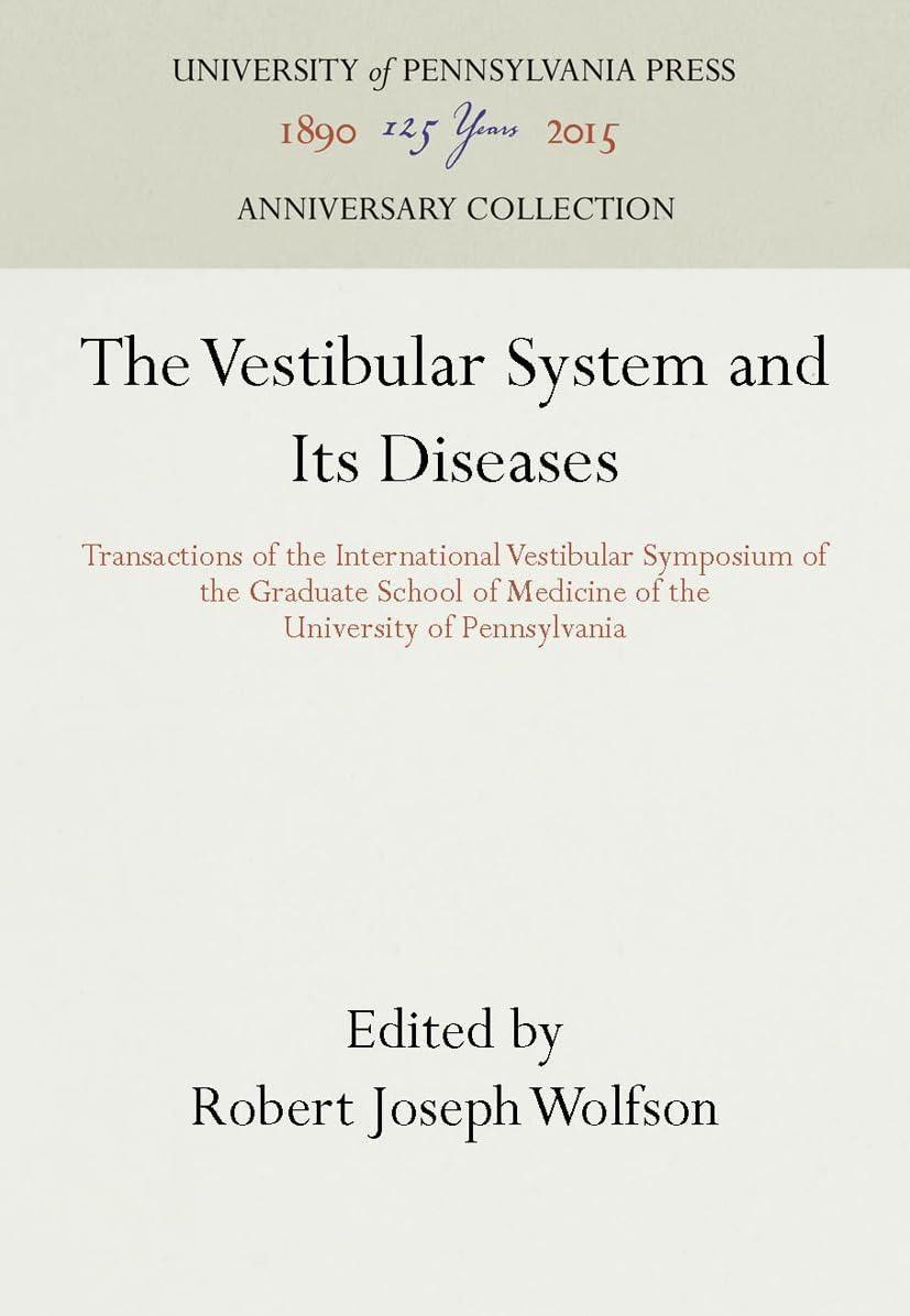 The Vestibular System and Its Diseases: Transactions of the International Vestibular Symposium of the Graduate School of Medicine of the University of Pennsylvania - FULL INSTANT DOWNLOAD | PDF DOCX EPUB