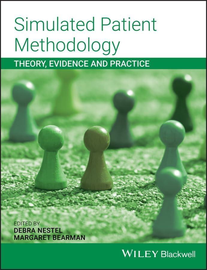 Simulated Patient Methodology: Theory, Evidence and Practice, 1st Edition - FULL INSTANT DOWNLOAD | PDF DOCX EPUB