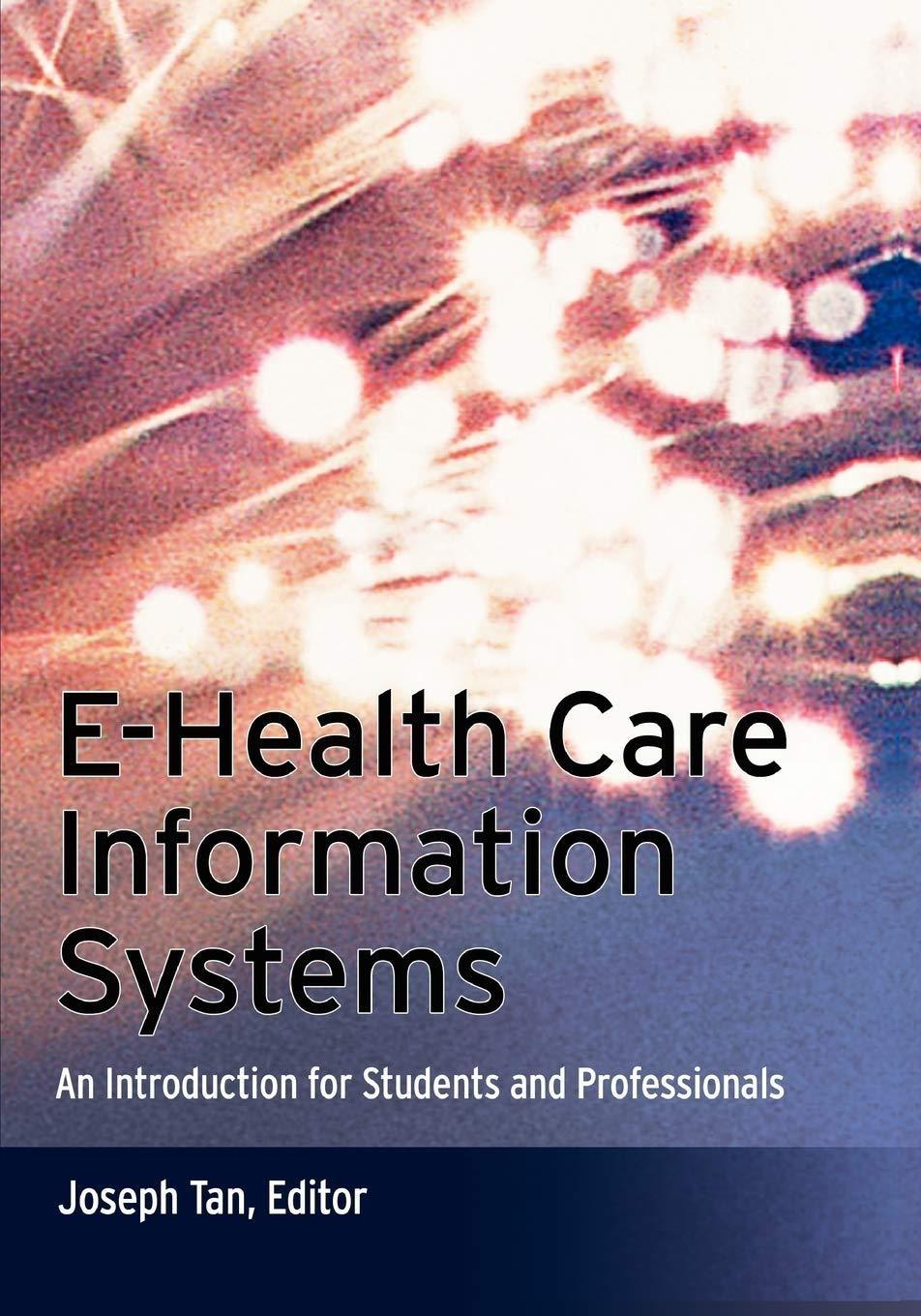 E-Health Care Information Systems: An Introduction for Students and Professionals, 1st Edition - FULL INSTANT DOWNLOAD | PDF DOCX EPUB