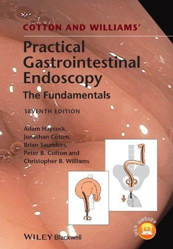 Cotton and Williams' Practical Gastrointestinal Endoscopy: The Fundamentals, 7th Edition - FULL INSTANT DOWNLOAD | PDF DOCX EPUB