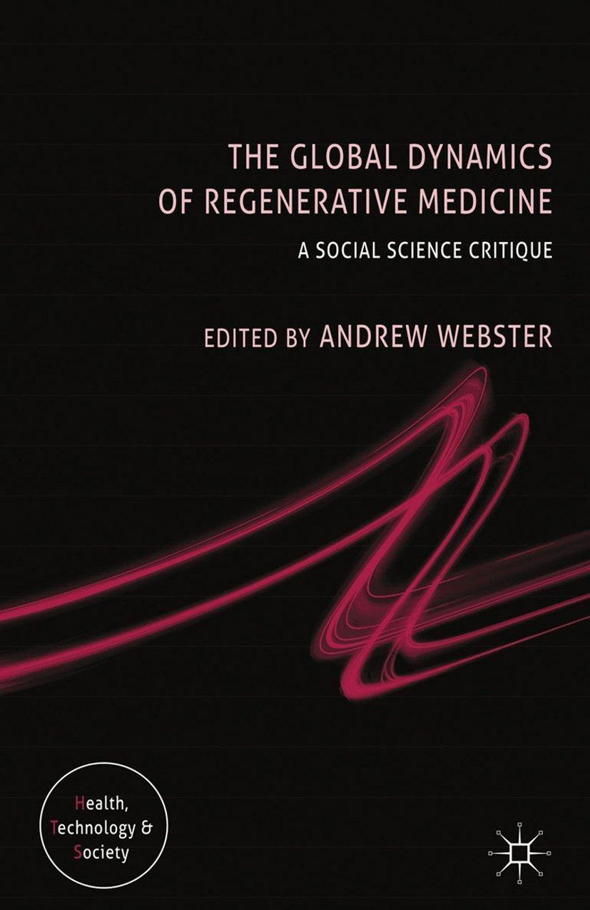 The Global Dynamics of Regenerative Medicine : A Social Science Critique - FULL INSTANT DOWNLOAD | PDF DOCX EPUB