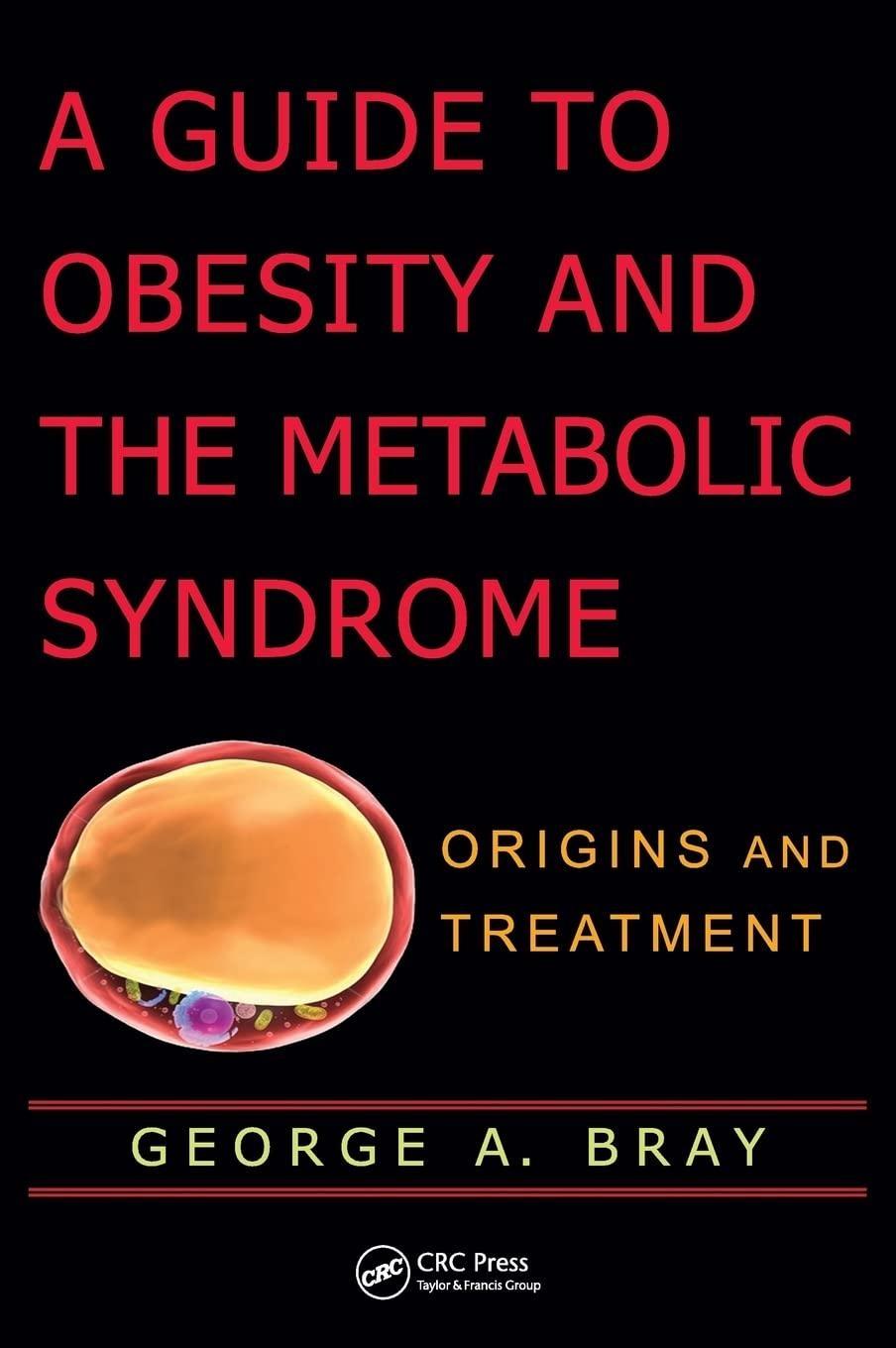 A Guide to Obesity and the Metabolic Syndrome: Origins and Treatment, 1st Edition - FULL INSTANT DOWNLOAD | PDF DOCX EPUB