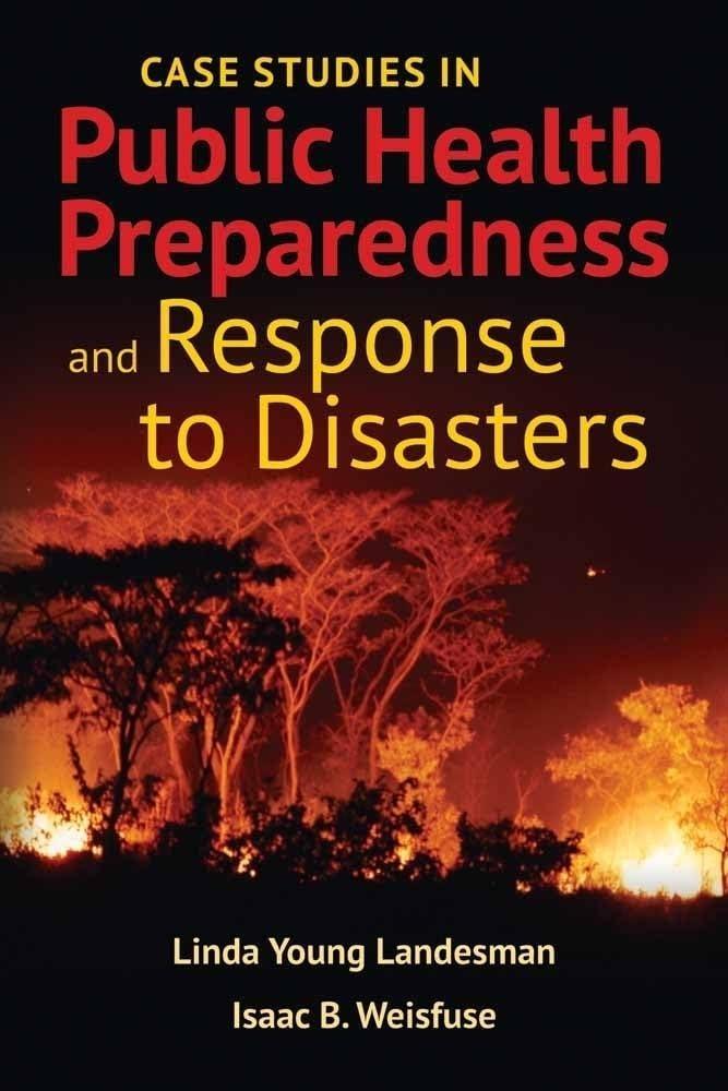 Case Studies in Public Health Preparedness and Response to Disasters, 1st Edition - FULL INSTANT DOWNLOAD | PDF DOCX EPUB
