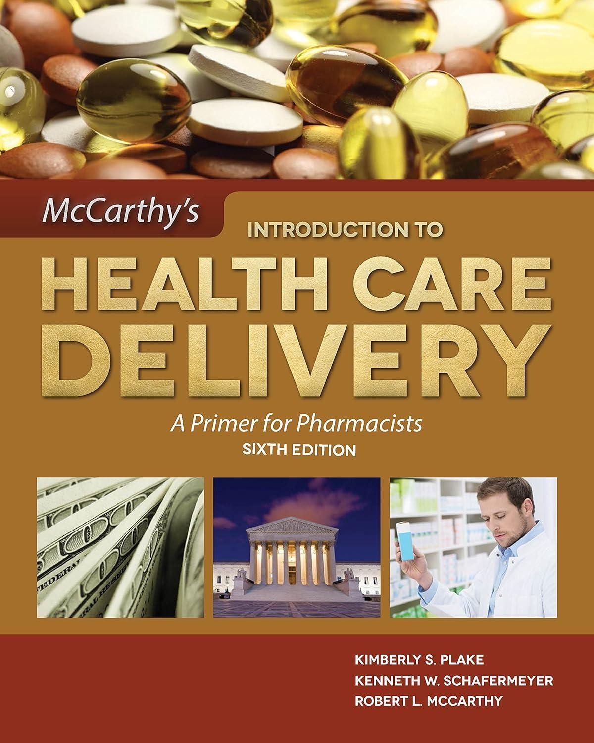 McCarthy's Introduction to Health Care Delivery: A Primer for Pharmacists, 6th Edition - FULL INSTANT DOWNLOAD | PDF DOCX EPUB