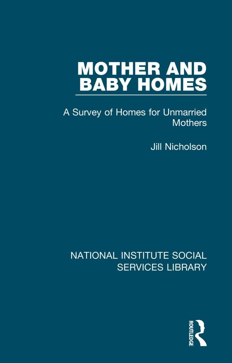 Mother and Baby Homes: A Survey of Homes for Unmarried Mothers, 1st Edition - FULL INSTANT DOWNLOAD | PDF DOCX EPUB