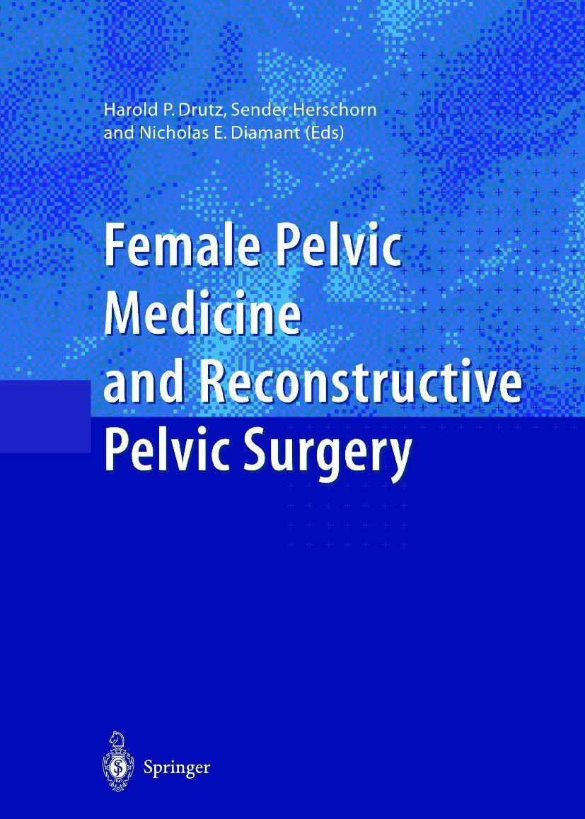 Female Pelvic Medicine and Reconstructive Pelvic Surgery, 1st Edition - FULL INSTANT DOWNLOAD | PDF DOCX EPUB
