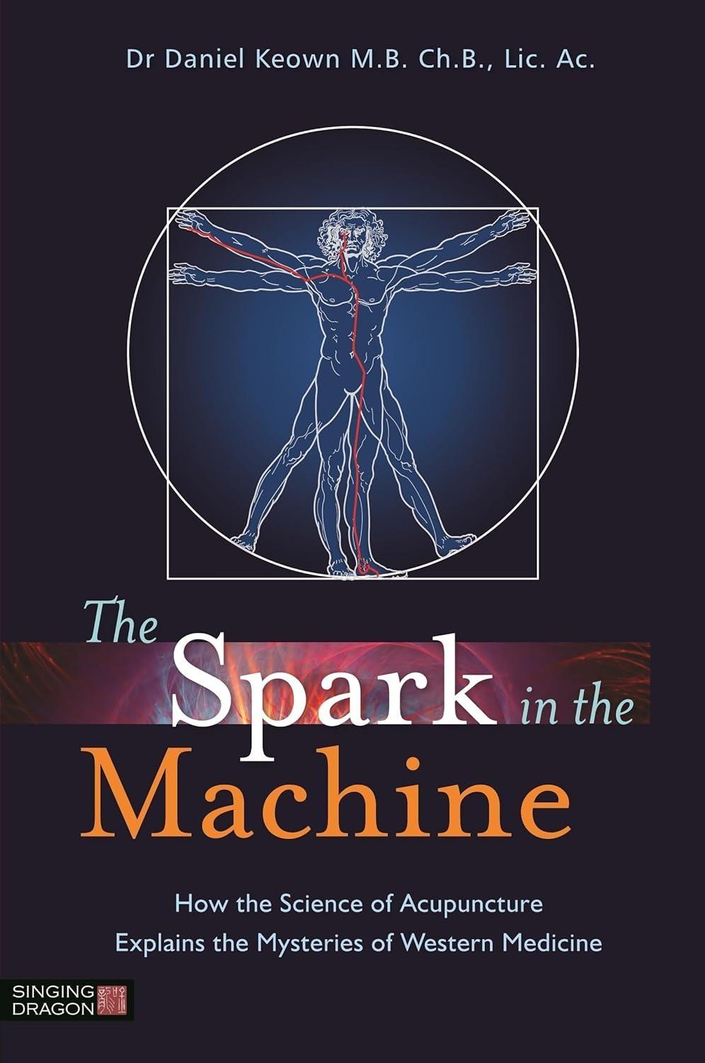 The Spark in the Machine: How the Science of Acupuncture Explains the Mysteries of Western Medicine - FULL INSTANT DOWNLOAD | PDF DOCX EPUB