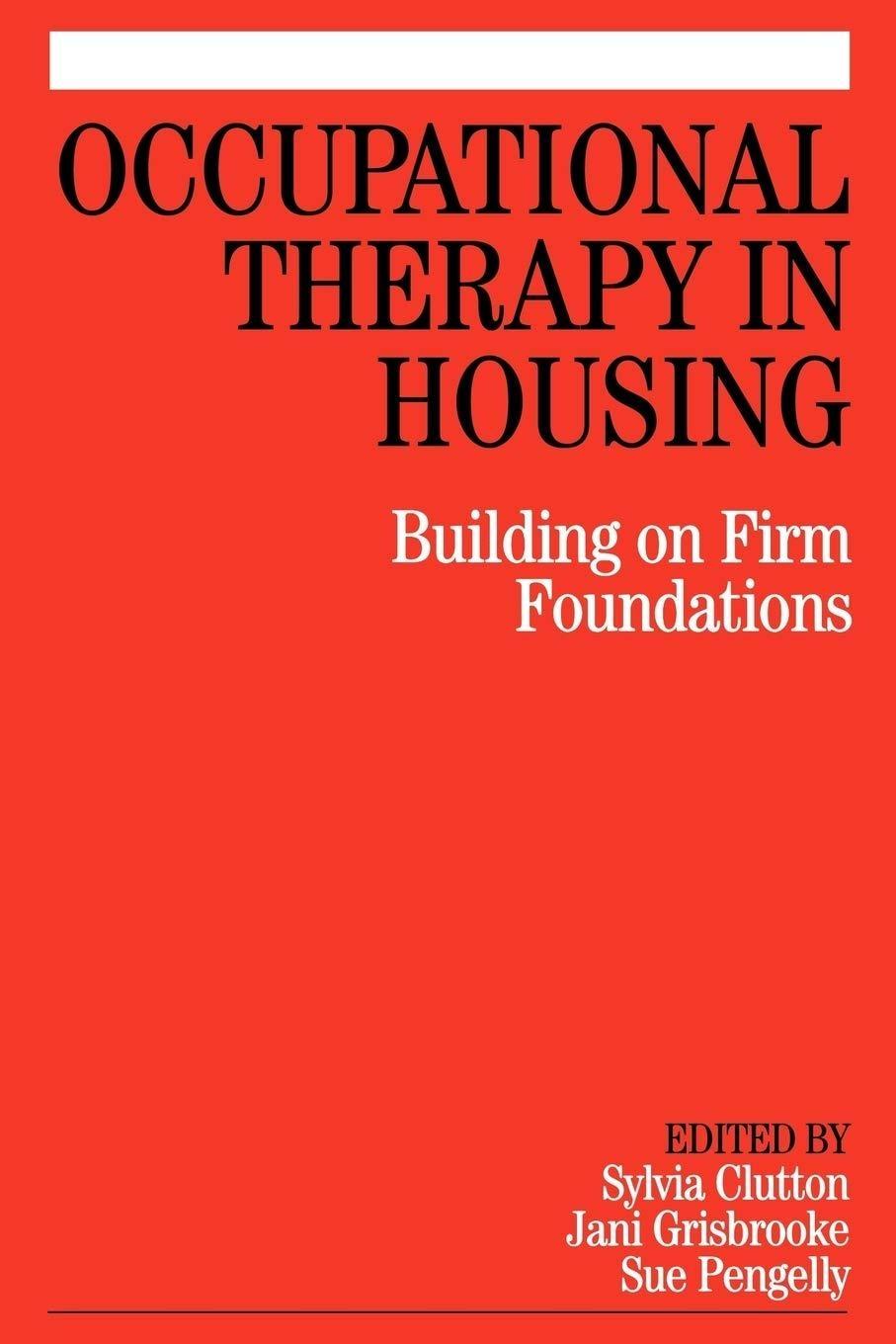 Occupational Therapy in Housing: Building on Firm Foundations, 1st Edition - FULL INSTANT DOWNLOAD | PDF DOCX EPUB