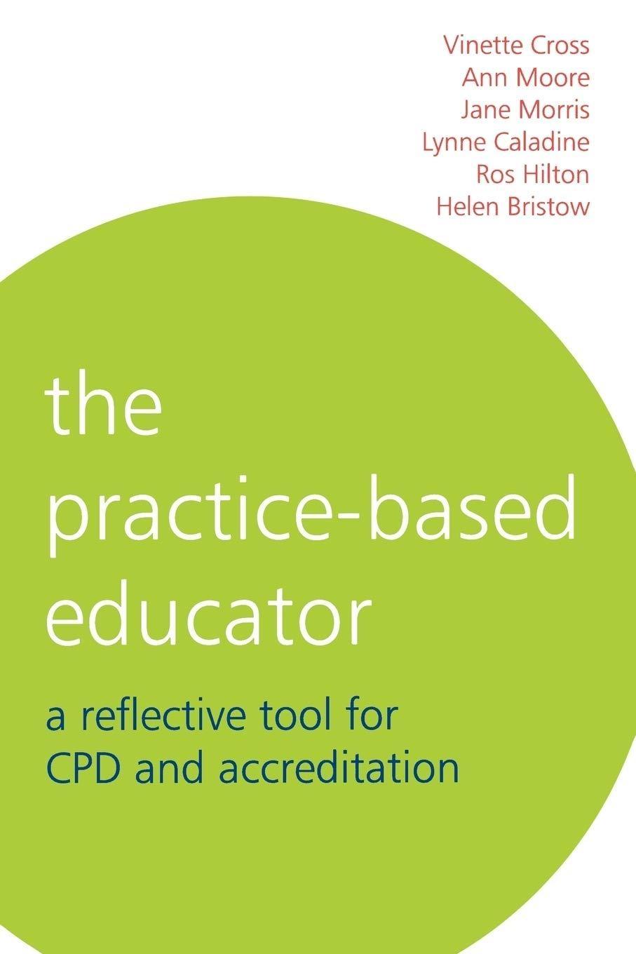 The Practice-Based Educator: A Reflective Tool for CPD and Accreditation, 1st Edition - FULL INSTANT DOWNLOAD | PDF DOCX EPUB