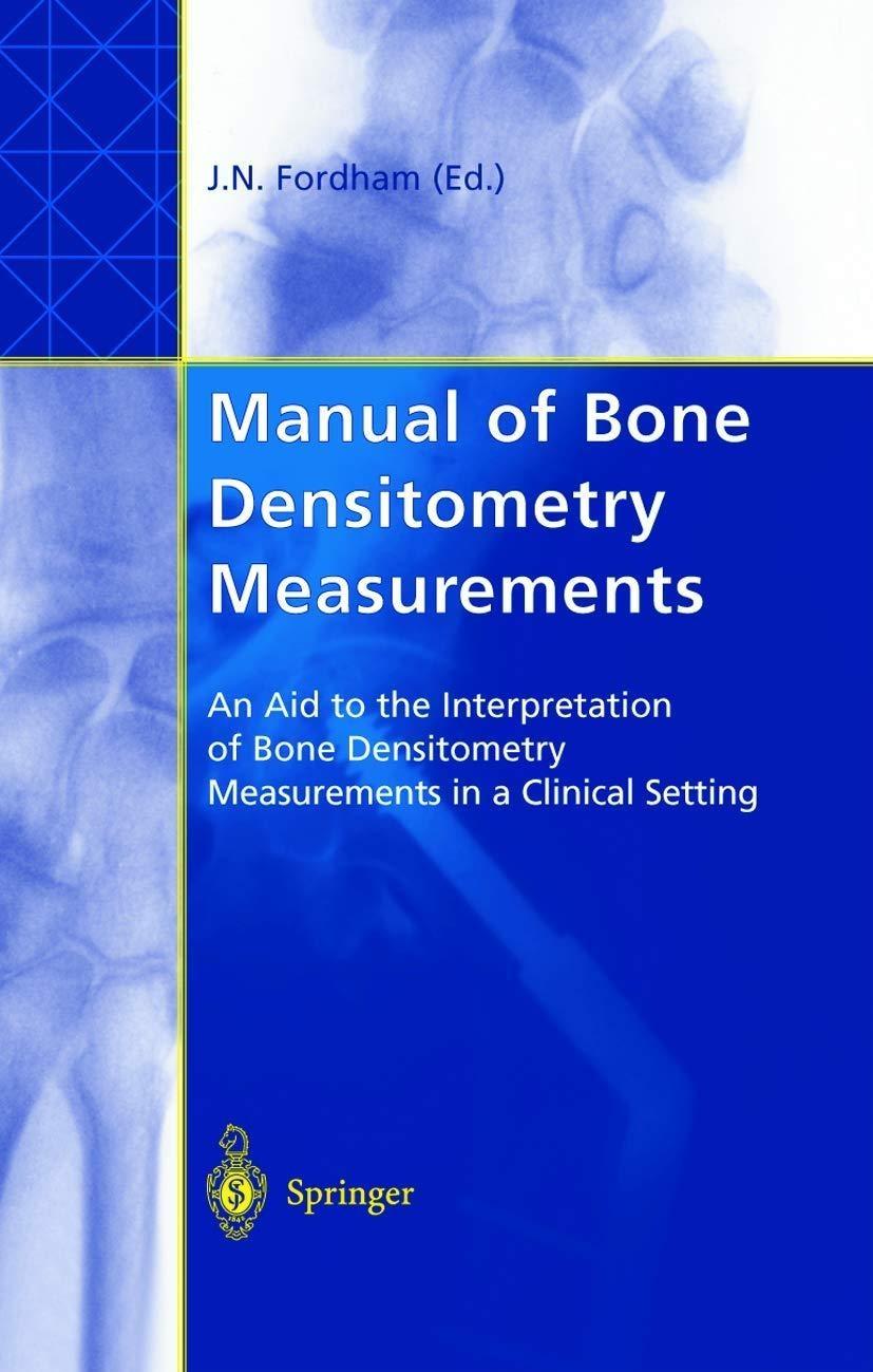 Manual of Bone Densitometry Measurements: An Aid to the Interpretation of Bone Densitometry Measurements in a Clinical Setting, 1st Edition - FULL INSTANT DOWNLOAD | PDF DOCX EPUB
