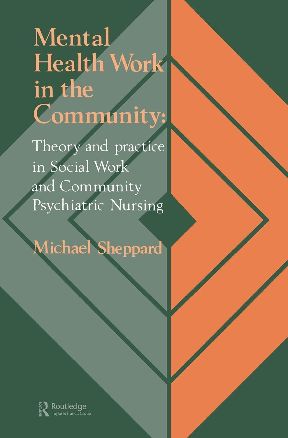 Mental Health Work In The Community: Theory And Practice In Social Work And Community Psychiatric Nursing, 1st Edition - FULL INSTANT DOWNLOAD | PDF DOCX EPUB