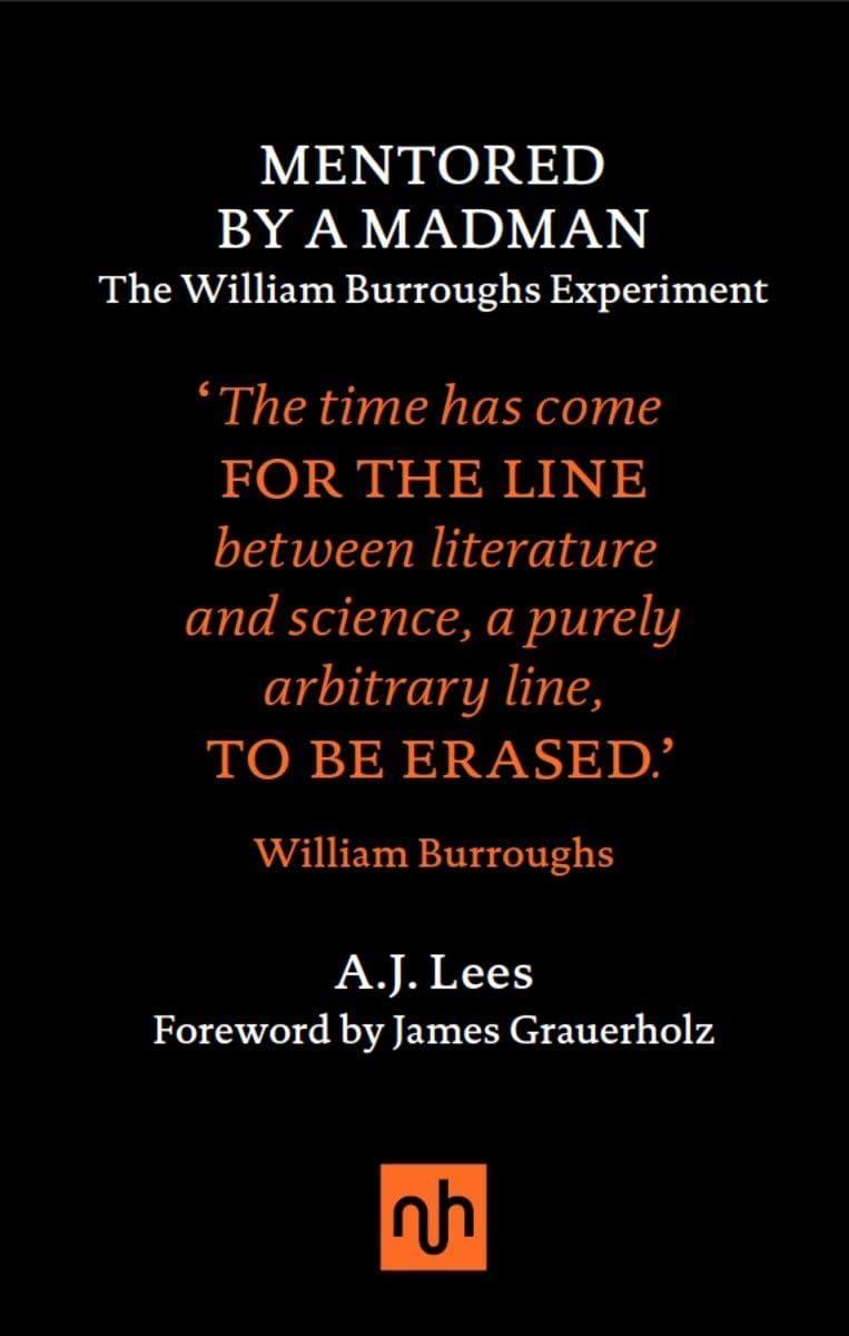 Mentored by a Madman: The William Burroughs Experiment : The William Burroughs Experiment - FULL INSTANT DOWNLOAD | PDF DOCX EPUB