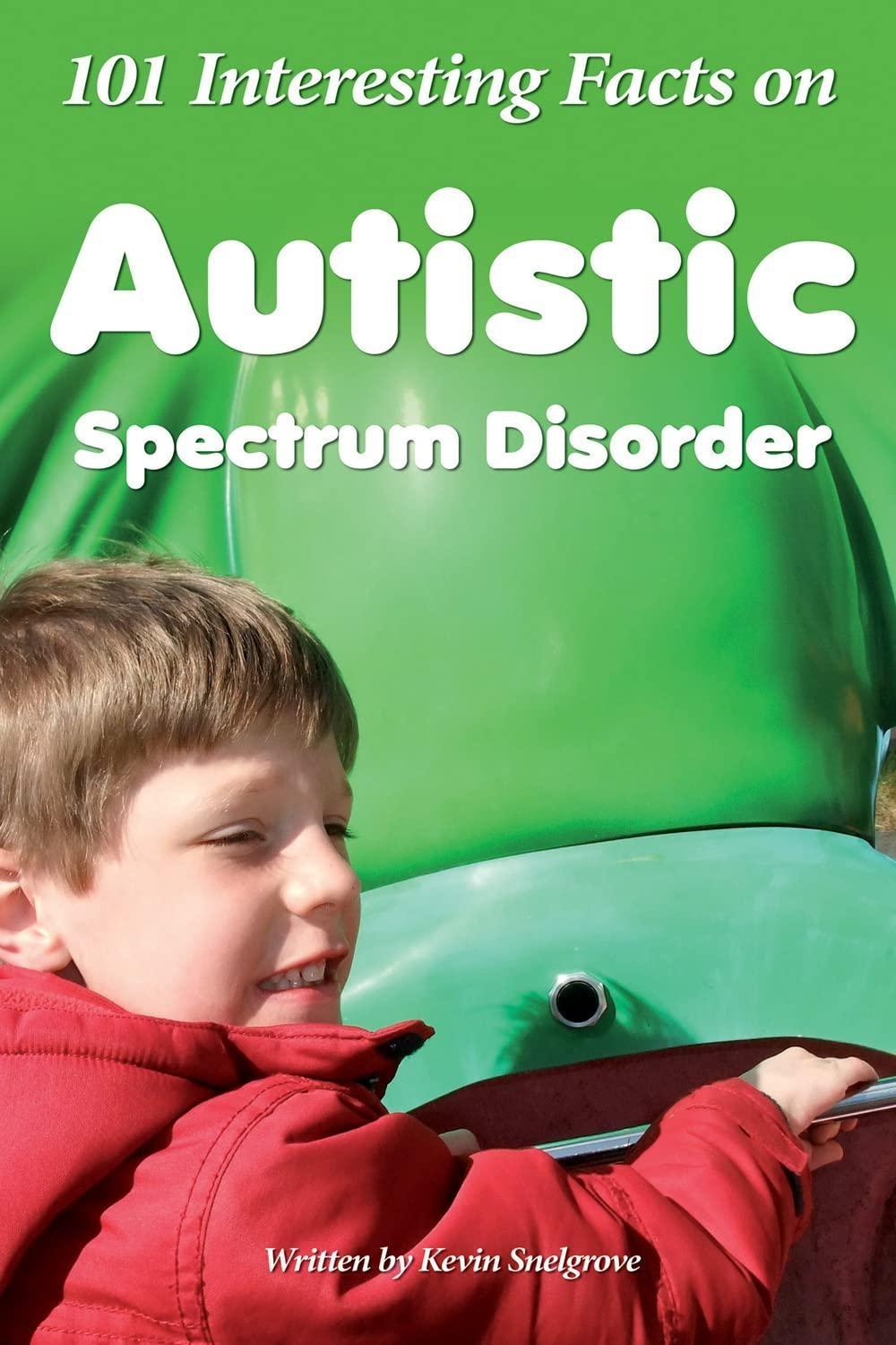 101 Interesting Facts on Autistic Spectrum Disorder, 1st Edition – FULL ...