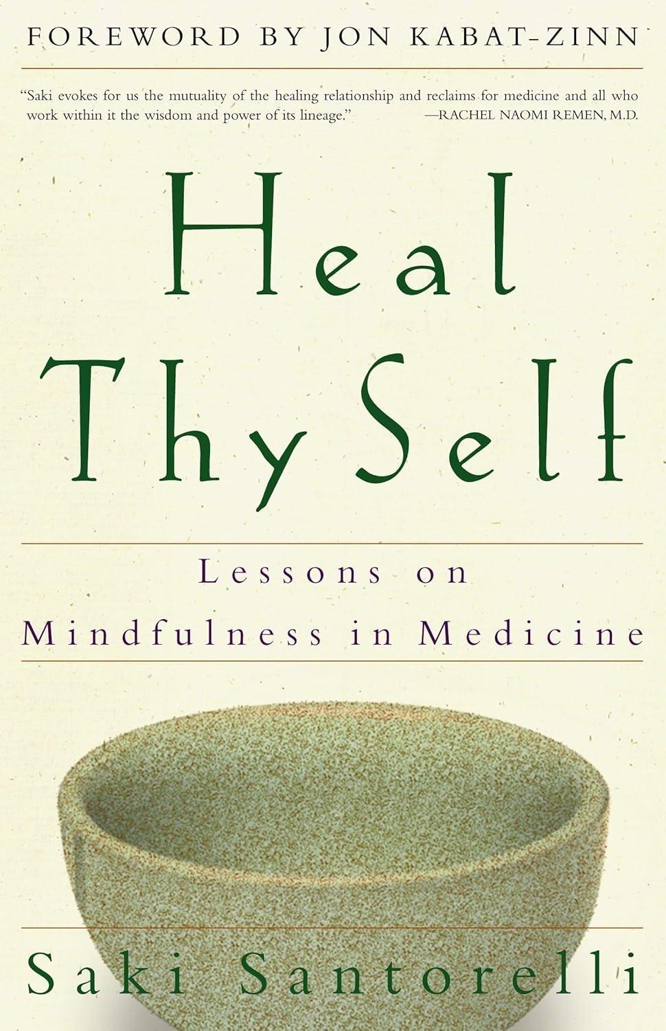 Heal Thy Self: Lessons on Mindfulness in Medicine - FULL INSTANT DOWNLOAD | PDF DOCX EPUB