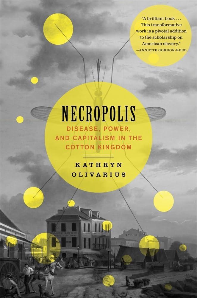 Necropolis: Disease, Power, and Capitalism in the Cotton Kingdom - FULL INSTANT DOWNLOAD | PDF DOCX EPUB