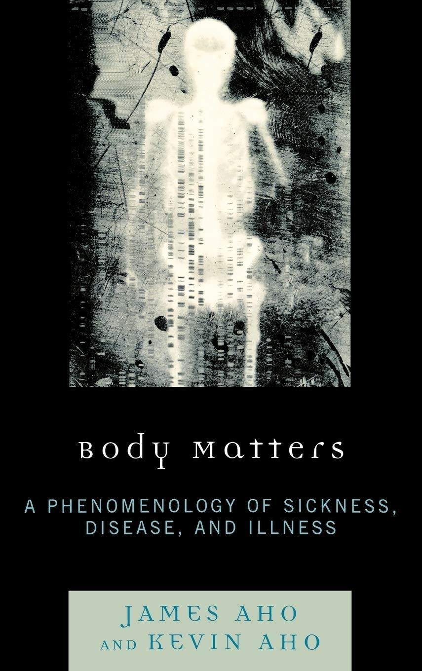 Body Matters: A Phenomenology of Sickness, Disease, and Illness - FULL INSTANT DOWNLOAD | PDF DOCX EPUB
