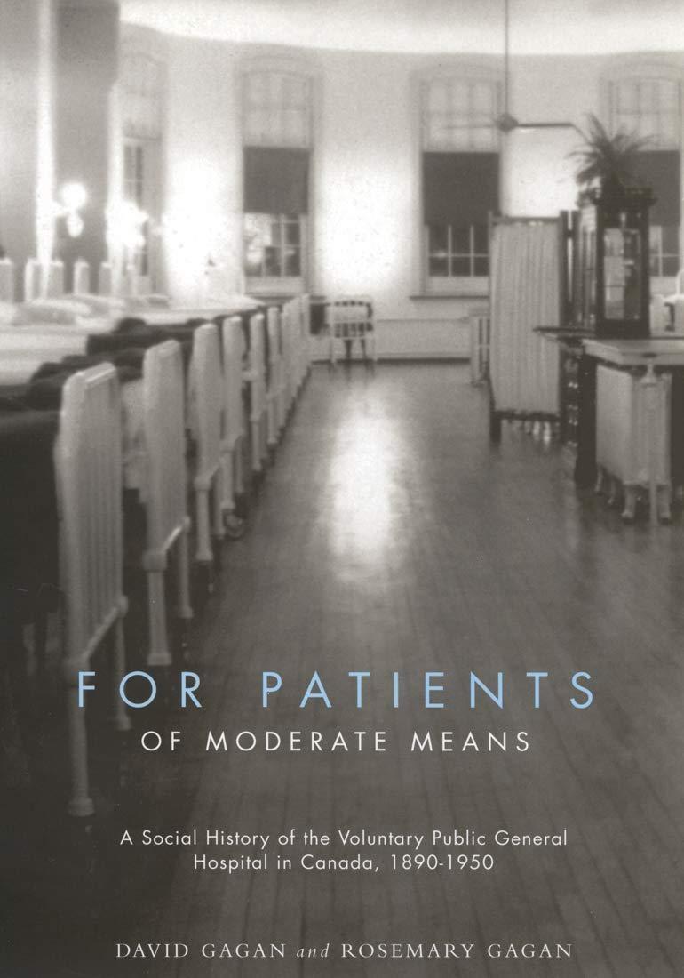 For Patients of Moderate Means: A Social History of the Voluntary Public General Hospital in Canada, 1890-1950 - FULL INSTANT DOWNLOAD | PDF DOCX EPUB