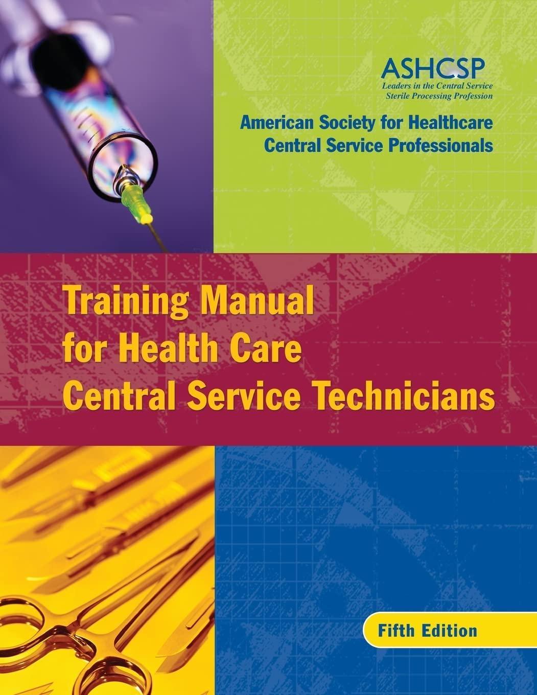 Training Manual for Health Care Central Service Technicians, 5th Edition, 5th Edition - FULL INSTANT DOWNLOAD | PDF DOCX EPUB