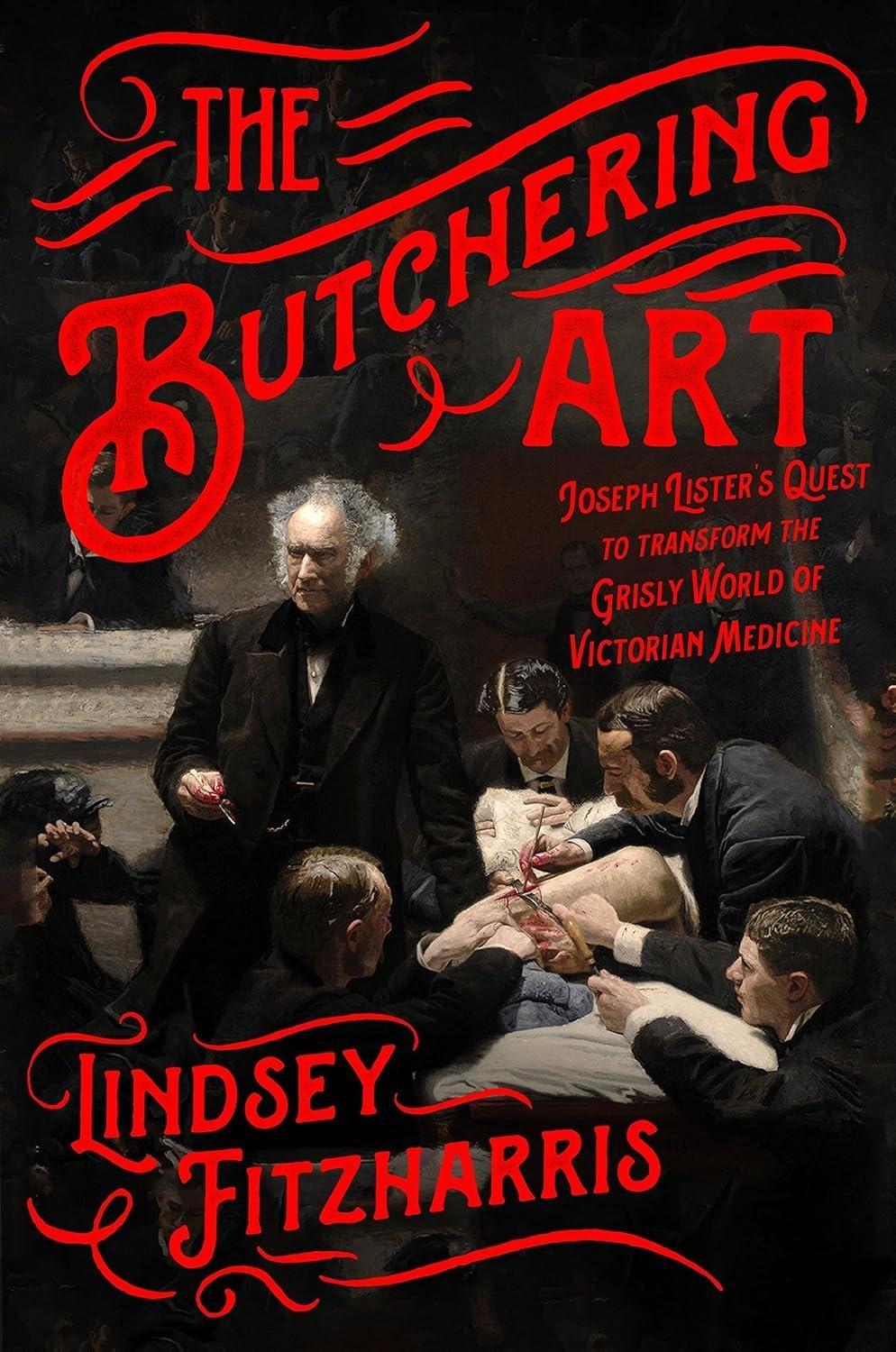 The Butchering Art: Joseph Lister's Quest to Transform the Grisly World of Victorian Medicine - FULL INSTANT DOWNLOAD | PDF DOCX EPUB